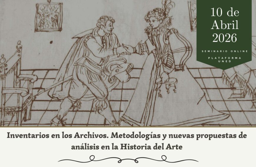 Seminario online “Inventarios en los Archivos. Metodologías y nuevas propuestas de análisis en la Historia del Arte”.